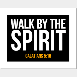 Walk by the Spirit, Galatians 5:16 Posters and Art